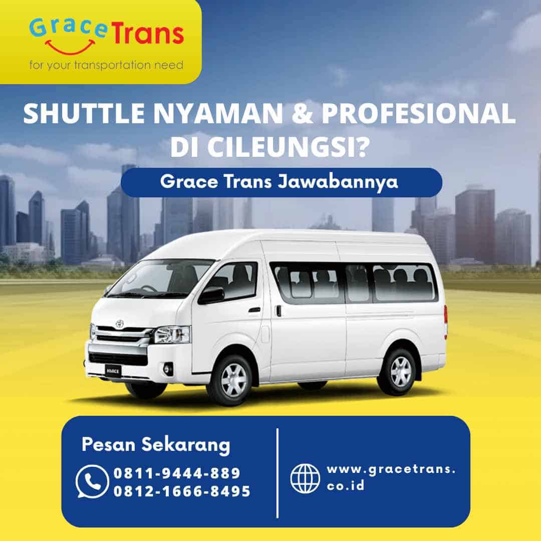 Shuttle Nyaman & Profesional di Cileungsi? Grace Trans Jawabannya