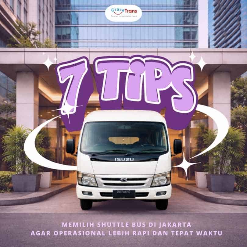 7 Tips Memilih Shuttle Bus di Jakarta agar Operasional Lebih Rapi dan Tepat Waktu