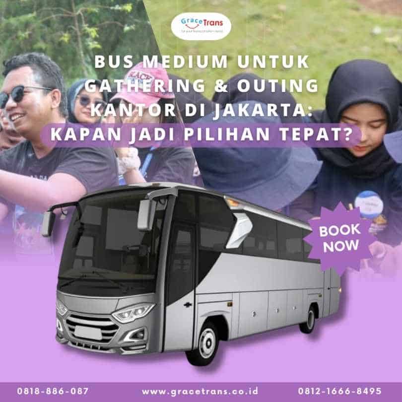Bus Medium untuk Gathering & Outing Kantor di Jakarta: Kapan Jadi Pilihan Tepat?