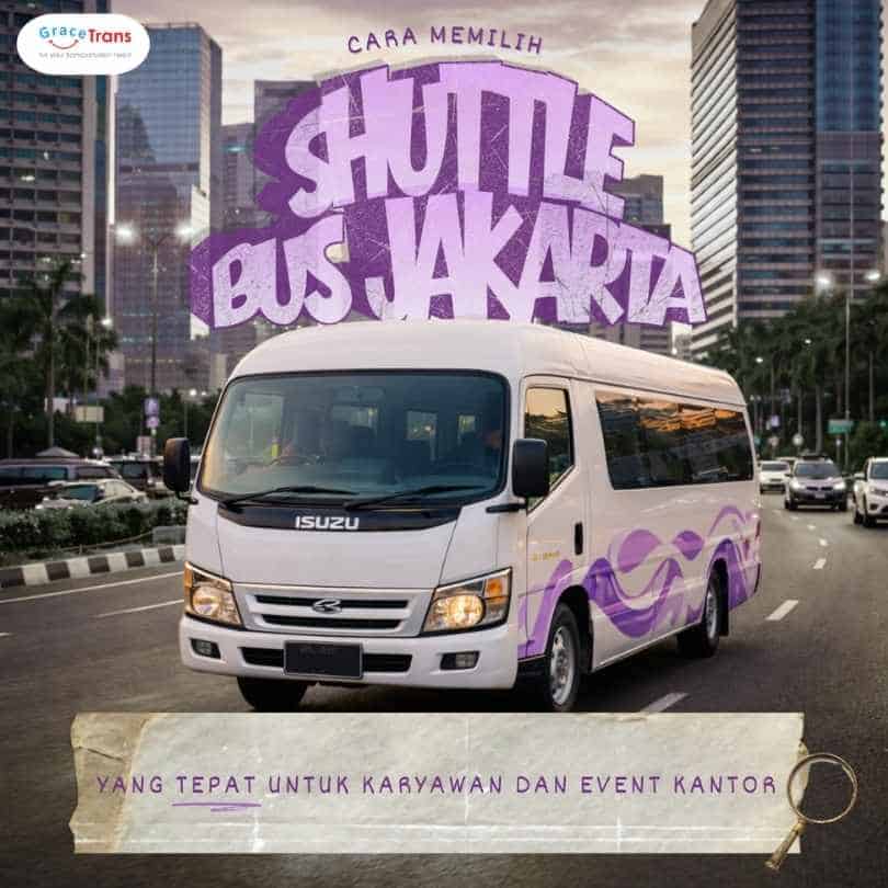Cara Memilih Shuttle Bus Jakarta yang Tepat untuk Karyawan dan Event Kantor
