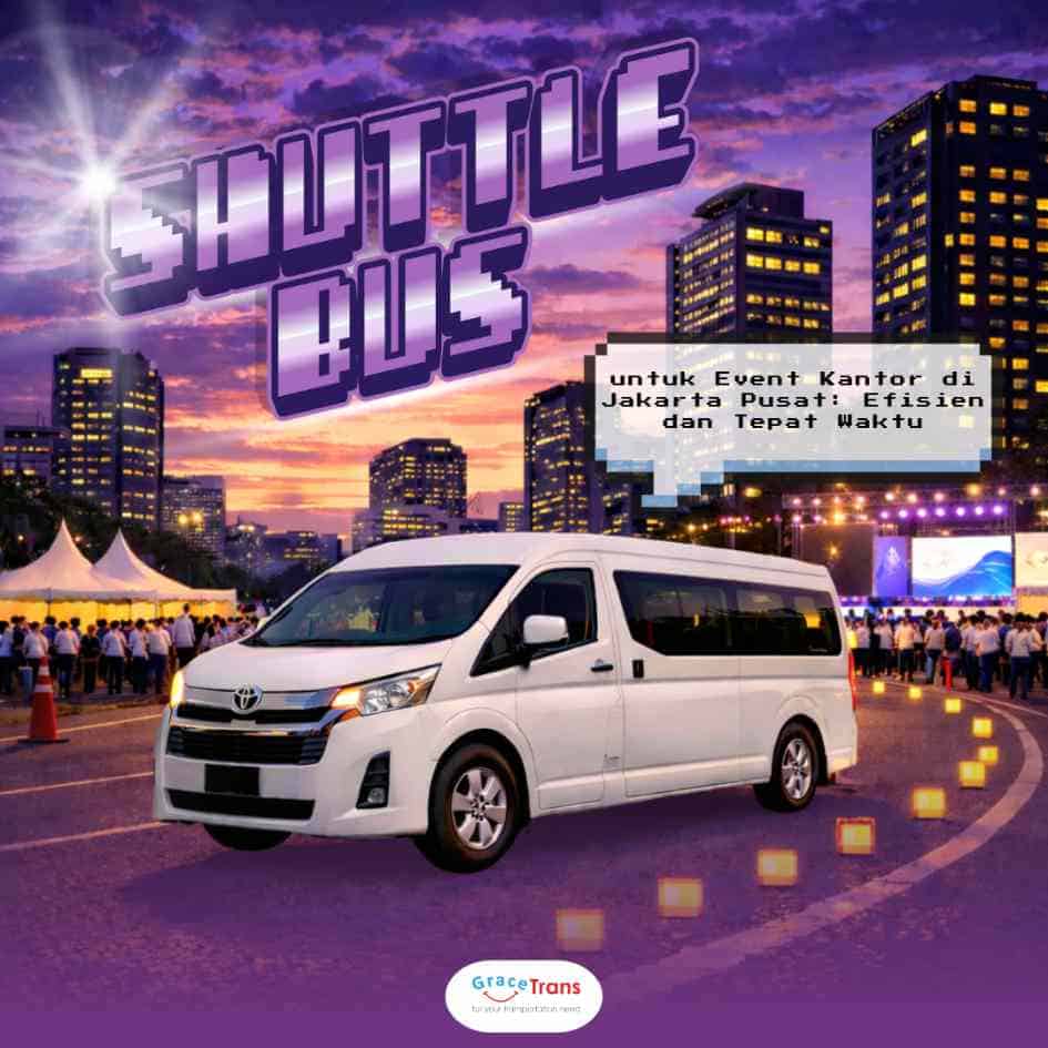 Shuttle Bus untuk Event Kantor di Jakarta Pusat: Efisien dan Tepat Waktu