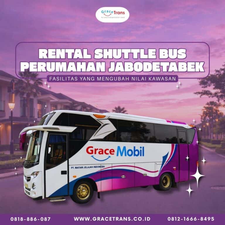 Rental Shuttle Bus Perumahan Jabodetabek: Fasilitas yang Mengubah Nilai Kawasan