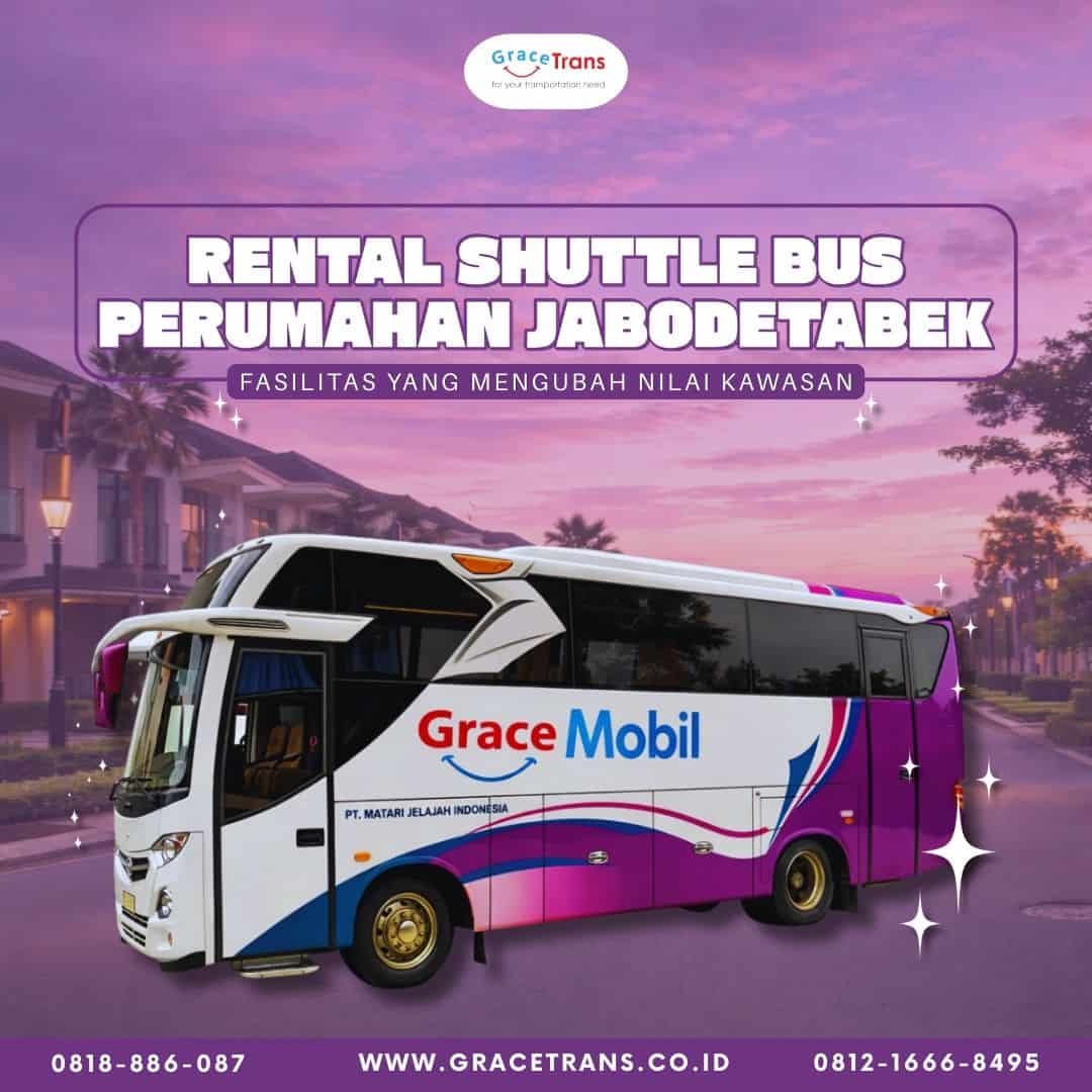 Rental Shuttle Bus Perumahan Jabodetabek: Fasilitas yang Mengubah Nilai Kawasan