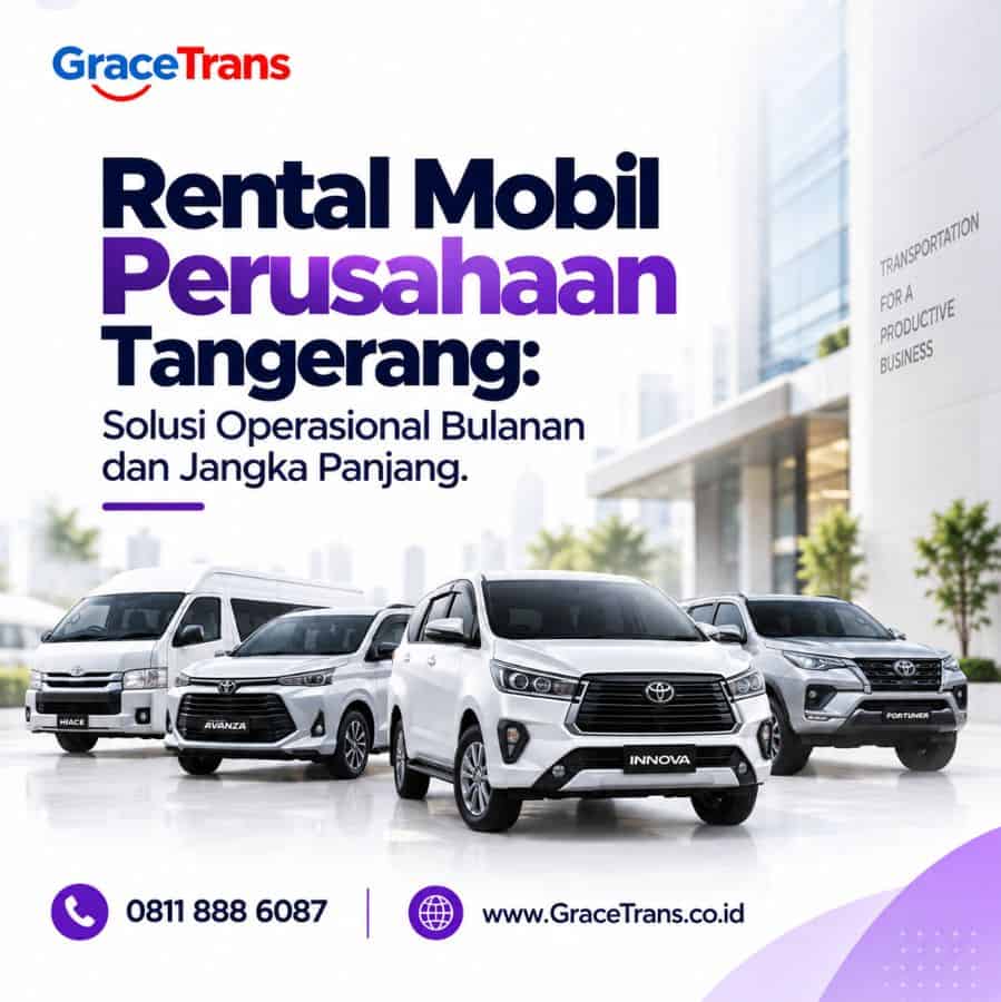 Rental Mobil Perusahaan Tangerang: Solusi Operasional Bulanan dan Jangka Panjang