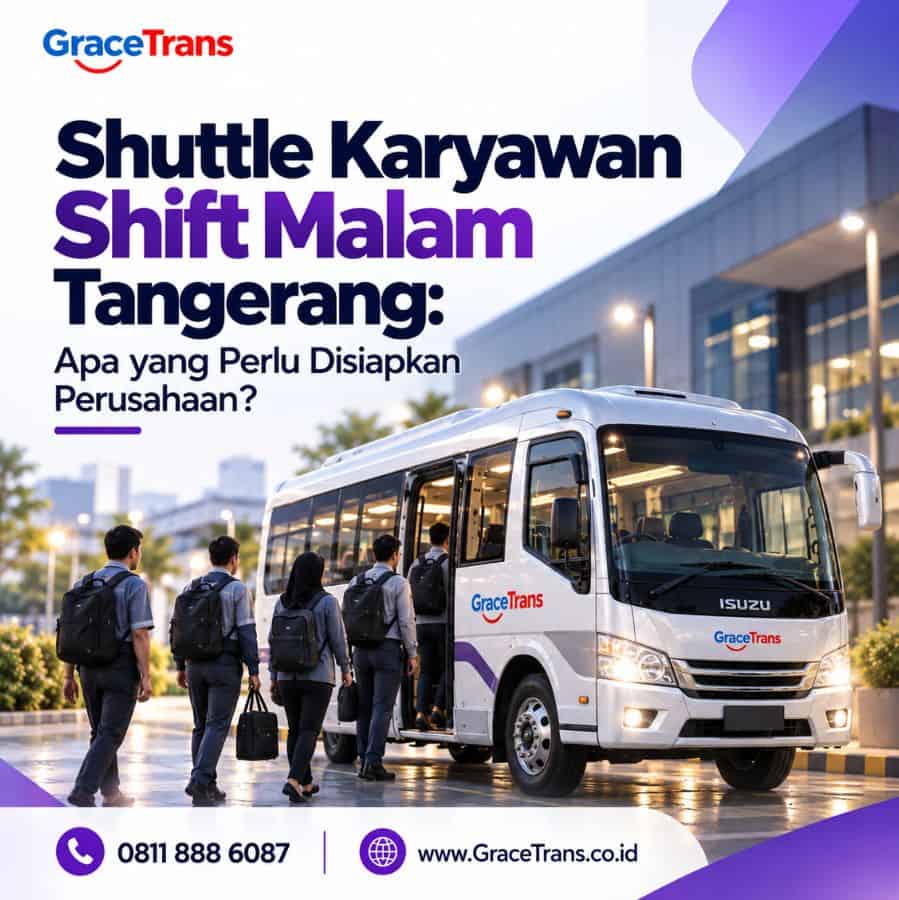 Shuttle Karyawan Shift Malam Tangerang: Apa yang Perlu Disiapkan Perusahaan?