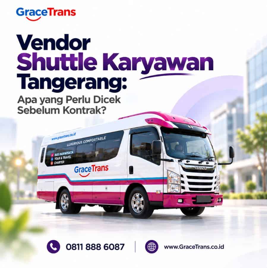 Vendor Shuttle Karyawan Tangerang: Apa yang Perlu Dicek Sebelum Kontrak?